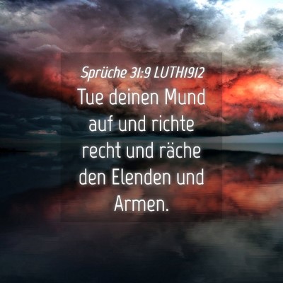 Picture 04 - Sprüche 31:9 LUTH1912 - Tue deinen Mund auf und richte recht und räche - Bible Verse Picture