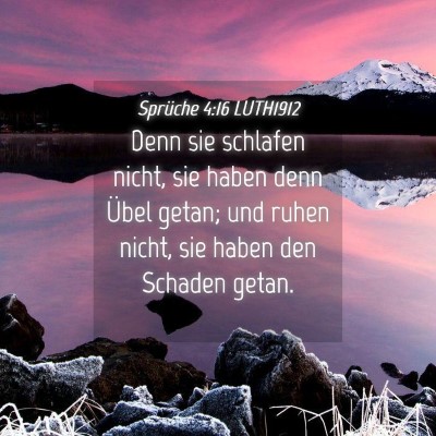 Picture 04 - Sprüche 4:16 LUTH1912 - Denn sie schlafen nicht, sie haben denn Übel - Bible Verse Picture