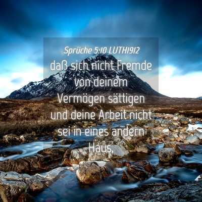 Picture 04 - Sprüche 5:10 LUTH1912 - daß sich nicht Fremde von deinem Vermögen - Bible Verse Picture