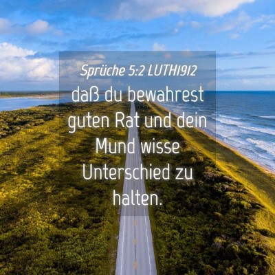Picture 04 - Sprüche 5:2 LUTH1912 - daß du bewahrest guten Rat und dein Mund wisse - Bible Verse Picture