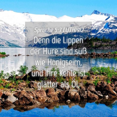 Picture 04 - Sprüche 5:3 LUTH1912 - Denn die Lippen der Hure sind süß wie - Bible Verse Picture