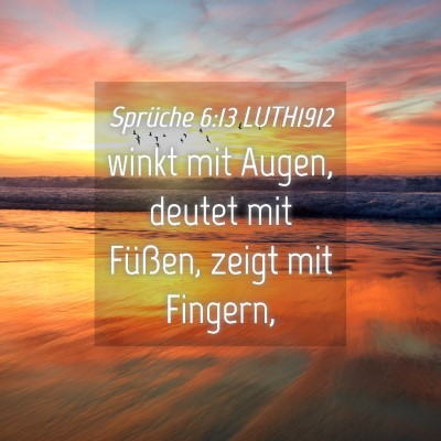 Picture 04 - Sprüche 6:13 LUTH1912 - winkt mit Augen, deutet mit Füßen, zeigt mit - Bible Verse Picture