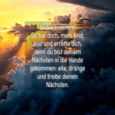 Picture 04 - Sprüche 6:3 LUTH1912 - So tue doch, mein Kind, also und errette dich, - Bible Verse Picture