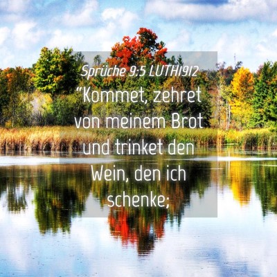 Picture 04 - Sprüche 9:5 LUTH1912 - “Kommet, zehret von meinem Brot und trinket den - Bible Verse Picture