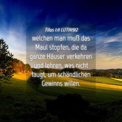 Picture 04 - Titus 1:11 LUTH1912 - welchen man muß das Maul stopfen, die da ganze - Bible Verse Picture