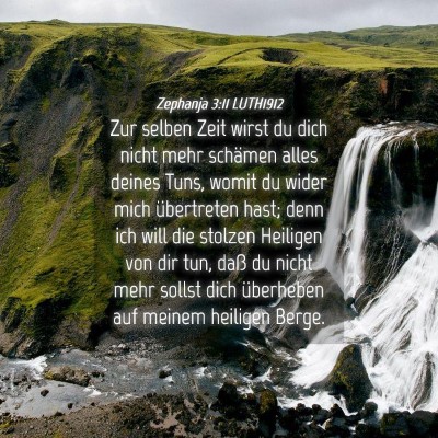 Picture 04 - Zephanja 3:11 LUTH1912 - Zur selben Zeit wirst du dich nicht mehr schämen - Bible Verse Picture