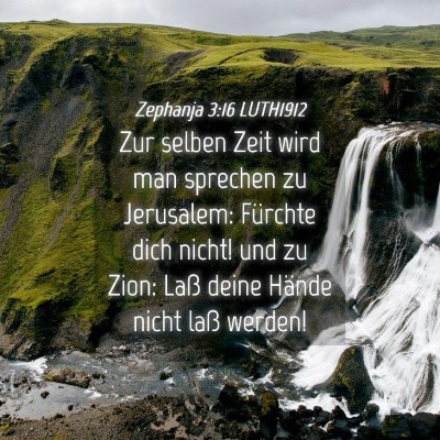 Picture 04 - Zephanja 3:16 LUTH1912 - Zur selben Zeit wird man sprechen zu Jerusalem: - Bible Verse Picture