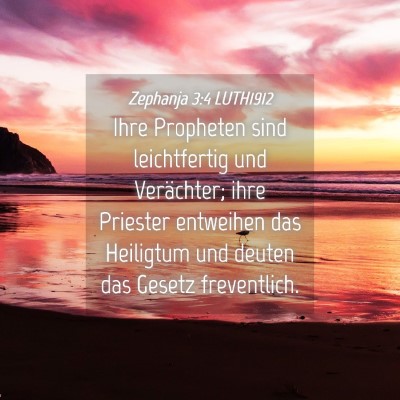 Picture 04 - Zephanja 3:4 LUTH1912 - Ihre Propheten sind leichtfertig und Verächter; - Bible Verse Picture