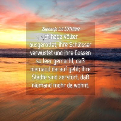 Picture 04 - Zephanja 3:6 LUTH1912 - Ich habe Völker ausgerottet, ihre Schlösser - Bible Verse Picture