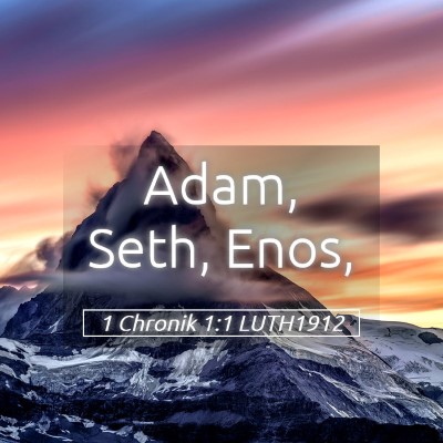 Picture 05 - 1 Chronik 1:1 LUTH1912 - Adam, Seth, - Bible Verse Picture