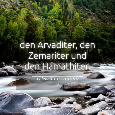 Picture 05 - 1 Chronik 1:16 LUTH1912 - den Arvaditer, den Zemariter und den - Bible Verse Picture