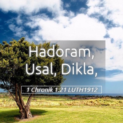 Picture 05 - 1 Chronik 1:21 LUTH1912 - Hadoram, Usal, - Bible Verse Picture