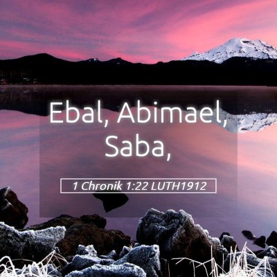 Picture 05 - 1 Chronik 1:22 LUTH1912 - Ebal, Abimael, - Bible Verse Picture