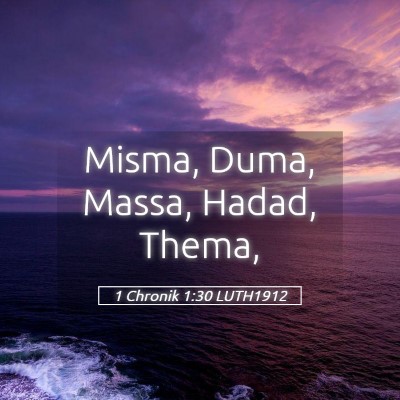Picture 05 - 1 Chronik 1:30 LUTH1912 - Misma, Duma, Massa, Hadad, - Bible Verse Picture