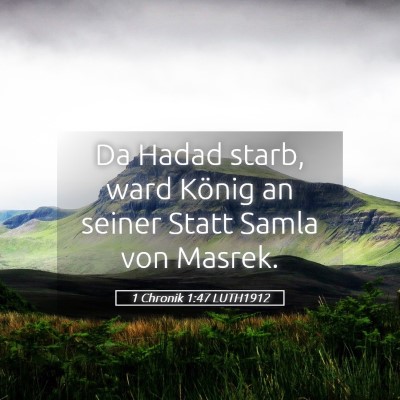 Picture 05 - 1 Chronik 1:47 LUTH1912 - Da Hadad starb, ward König an seiner Statt Samla - Bible Verse Picture