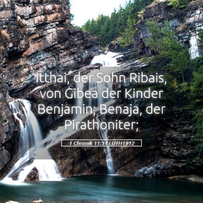 Picture 05 - 1 Chronik 11:31 LUTH1912 - Itthai, der Sohn Ribais, von Gibea der Kinder - Bible Verse Picture