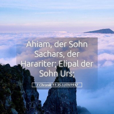 Picture 05 - 1 Chronik 11:35 LUTH1912 - Ahiam, der Sohn Sachars, der Harariter; Elipal - Bible Verse Picture