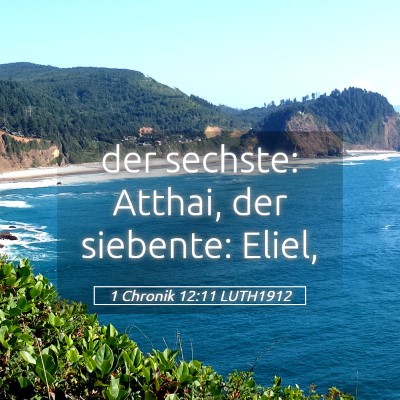 Picture 05 - 1 Chronik 12:11 LUTH1912 - der sechste: Atthai, der siebente: - Bible Verse Picture