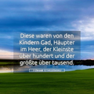 Picture 05 - 1 Chronik 12:14 LUTH1912 - Diese waren von den Kindern Gad, Häupter im - Bible Verse Picture