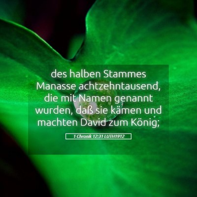 Picture 05 - 1 Chronik 12:31 LUTH1912 - des halben Stammes Manasse achtzehntausend, die - Bible Verse Picture