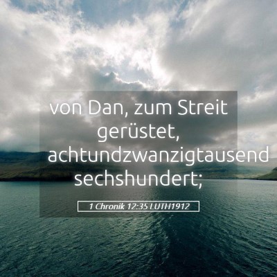 Picture 05 - 1 Chronik 12:35 LUTH1912 - von Dan, zum Streit gerüstet, - Bible Verse Picture