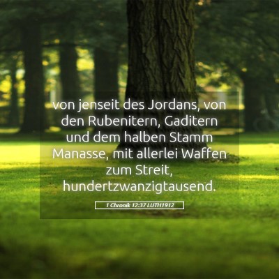Picture 05 - 1 Chronik 12:37 LUTH1912 - von jenseit des Jordans, von den Rubenitern, - Bible Verse Picture