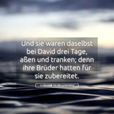 Picture 05 - 1 Chronik 12:39 LUTH1912 - Und sie waren daselbst bei David drei Tage, aßen - Bible Verse Picture