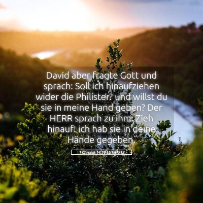 Picture 05 - 1 Chronik 14:10 LUTH1912 - David aber fragte Gott und sprach: Soll ich - Bible Verse Picture