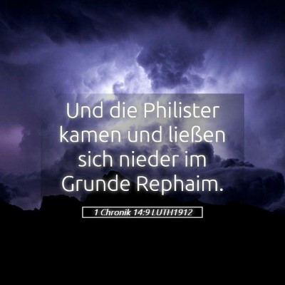 Picture 05 - 1 Chronik 14:9 LUTH1912 - Und die Philister kamen und ließen sich nieder - Bible Verse Picture