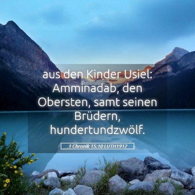 Picture 05 - 1 Chronik 15:10 LUTH1912 - aus den Kinder Usiel: Amminadab, den Obersten, - Bible Verse Picture