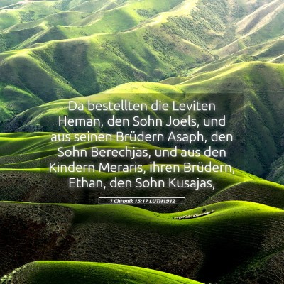 Picture 05 - 1 Chronik 15:17 LUTH1912 - Da bestellten die Leviten Heman, den Sohn Joels, - Bible Verse Picture