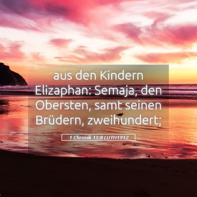 Picture 05 - 1 Chronik 15:8 LUTH1912 - aus den Kindern Elizaphan: Semaja, den Obersten, - Bible Verse Picture