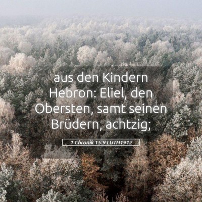 Picture 05 - 1 Chronik 15:9 LUTH1912 - aus den Kindern Hebron: Eliel, den Obersten, samt - Bible Verse Picture