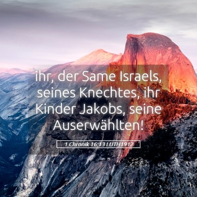 Picture 05 - 1 Chronik 16:13 LUTH1912 - ihr, der Same Israels, seines Knechtes, ihr - Bible Verse Picture