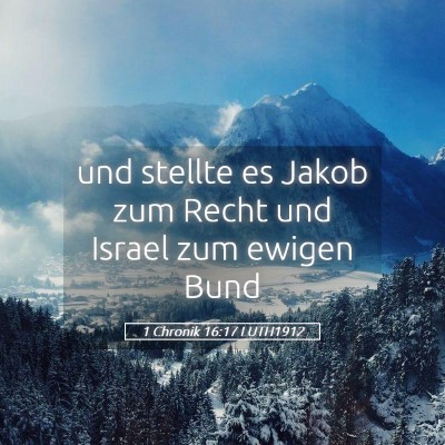 Picture 05 - 1 Chronik 16:17 LUTH1912 - und stellte es Jakob zum Recht und Israel zum - Bible Verse Picture