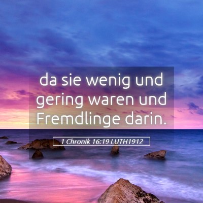 Picture 05 - 1 Chronik 16:19 LUTH1912 - da sie wenig und gering waren und Fremdlinge - Bible Verse Picture