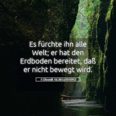 Picture 05 - 1 Chronik 16:30 LUTH1912 - Es fürchte ihn alle Welt; er hat den Erdboden - Bible Verse Picture