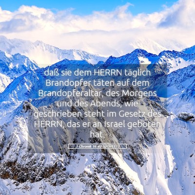 Picture 05 - 1 Chronik 16:40 LUTH1912 - daß sie dem HERRN täglich Brandopfer täten auf - Bible Verse Picture