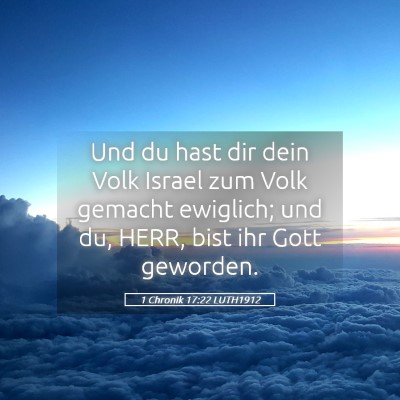 Picture 05 - 1 Chronik 17:22 LUTH1912 - Und du hast dir dein Volk Israel zum Volk gemacht - Bible Verse Picture