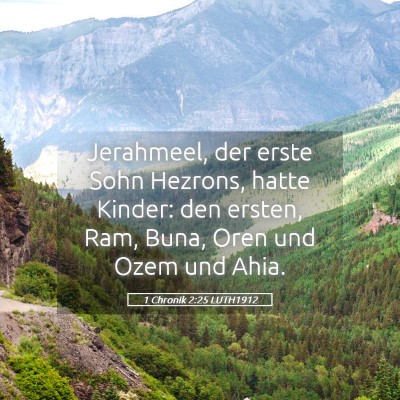Picture 05 - 1 Chronik 2:25 LUTH1912 - Jerahmeel, der erste Sohn Hezrons, hatte Kinder: - Bible Verse Picture