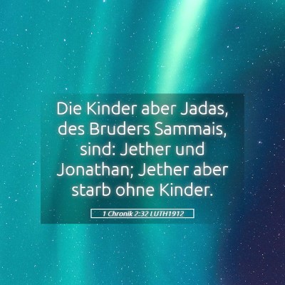 Picture 05 - 1 Chronik 2:32 LUTH1912 - Die Kinder aber Jadas, des Bruders Sammais, sind: - Bible Verse Picture