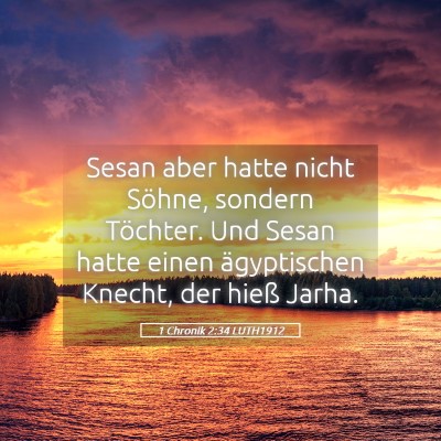 Picture 05 - 1 Chronik 2:34 LUTH1912 - Sesan aber hatte nicht Söhne, sondern Töchter. - Bible Verse Picture