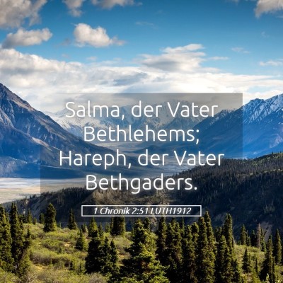 Picture 05 - 1 Chronik 2:51 LUTH1912 - Salma, der Vater Bethlehems; Hareph, der Vater - Bible Verse Picture