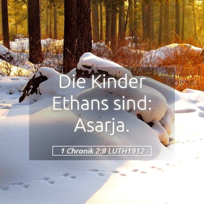 Picture 05 - 1 Chronik 2:8 LUTH1912 - Die Kinder Ethans sind: - Bible Verse Picture