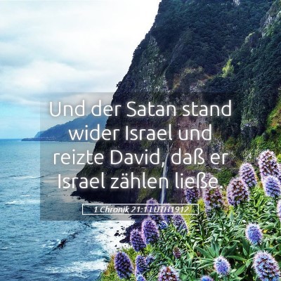 Picture 05 - 1 Chronik 21:1 LUTH1912 - Und der Satan stand wider Israel und reizte - Bible Verse Picture