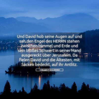Picture 05 - 1 Chronik 21:16 LUTH1912 - Und David hob seine Augen auf und sah den Engel - Bible Verse Picture