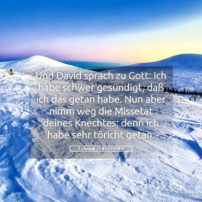 Picture 05 - 1 Chronik 21:8 LUTH1912 - Und David sprach zu Gott: Ich habe schwer - Bible Verse Picture
