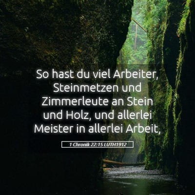 Picture 05 - 1 Chronik 22:15 LUTH1912 - So hast du viel Arbeiter, Steinmetzen und - Bible Verse Picture