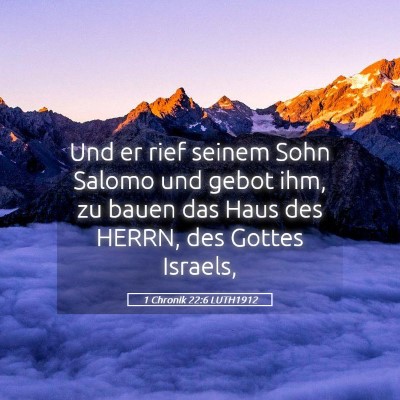 Picture 05 - 1 Chronik 22:6 LUTH1912 - Und er rief seinem Sohn Salomo und gebot ihm, zu - Bible Verse Picture