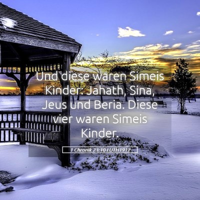 Picture 05 - 1 Chronik 23:10 LUTH1912 - Und diese waren Simeis Kinder: Jahath, Sina, Jeus - Bible Verse Picture